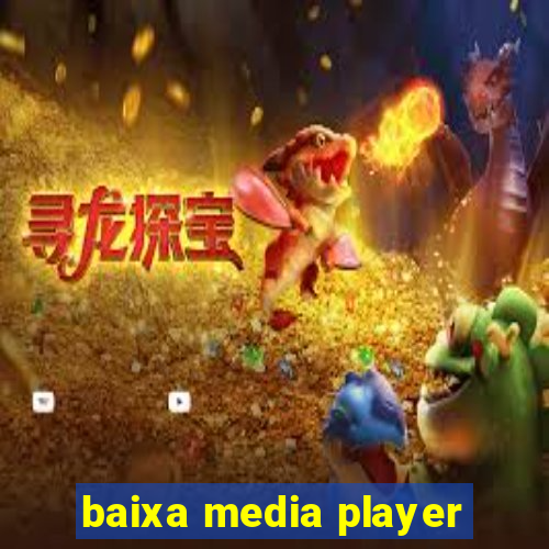 baixa media player